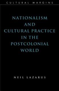 Nationalism and Cultural Practice in the Postcolonial World