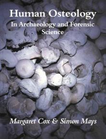Human Osteology: In Archaeology and Forensic Science