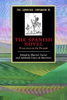 The Cambridge Companion to the Spanish Novel: From 1600 to the Present