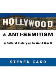 Hollywood and Anti-Semitism: A Cultural History Up to World War II