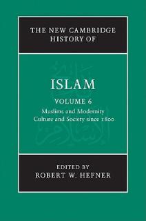 Muslims and Modernity: Culture and Society Since 1800: V6