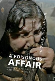 A Poisonous Affair: America, Iraq, and the Gassing of Halabja