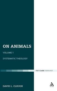 On Animals: Volume I: Systematic Theology
