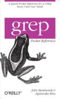 Grep Pocket Reference: A Quick Pocket Reference for a Utility Every Unix User Needs