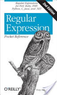 Regular Expression Pocket Reference: Regular Expressions for Perl, Ruby, Php, Python, C, Java and .Net