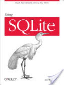 Using Sqlite: Small. Fast. Reliable. Choose Any Three.