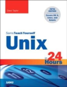 Unix in 24 Hours, Sams Teach Yourself: Covers OS X, Linux, and Solaris