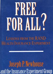 Free for All?: Lessons from the Rand Health Insurance Experiment