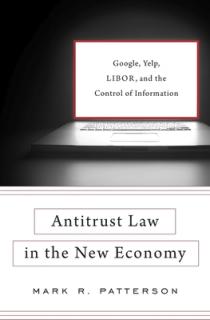 Antitrust Law in the New Economy: Google, Yelp, Libor, and the Control of Information