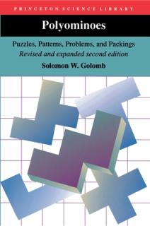 Polyominoes: Puzzles, Patterns, Problems, and Packings - Revised and Expanded Second Edition