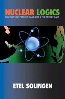 Nuclear Logics: Contrasting Paths in East Asia and the Middle East