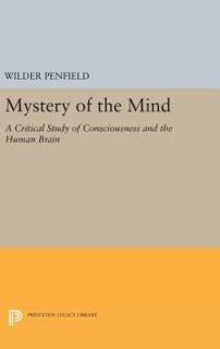 Mystery of the Mind: A Critical Study of Consciousness and the Human Brain