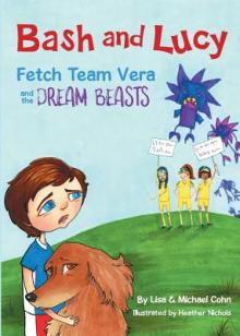 Bash and Lucy Fetch Team Vera and the Dream Beasts