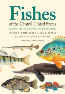 Fishes of the Central United States: Second Edition, Revised and Expanded
