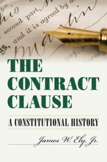 The Contract Clause: A Constitutional History