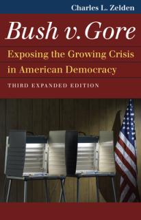 Bush V. Gore: Exposing the Growing Crisis in American Democracy
