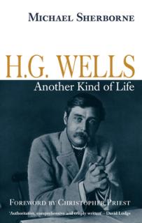 H.G. Wells: Another Kind of Life