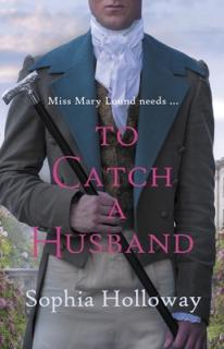 To Catch a Husband: The Heart-Warming Regency Romance from the Author of Kingscastle