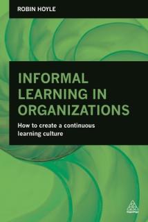 Informal Learning in Organizations: How to Create a Continuous Learning Culture