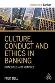 Culture, Conduct and Ethics in Banking: Principles and Practice