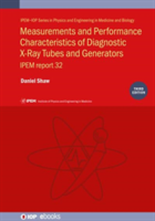 Measurements and Performance Characteristics of Diagnostic X-ray Tubes and Generators (Third Edition)