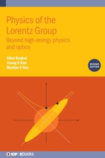 Physics of the Lorentz Group (Second Edition): Beyond high-energy physics and optics