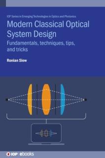 Modern Classical Optical System Design: Fundamentals, Techniques, Tips, and Tricks