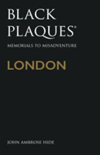 Black Plaques London: Memorials to Misadventure