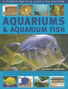 Aquariums and Aquarium Fish: A Complete Practical Guide & Fish Identifier