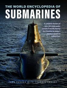 The World Encyclopedia of Submarines: A Complete History of Over 150 Underwater Vessels from the Hunley and Nautilus to Today's Nuclear-Powered Submar
