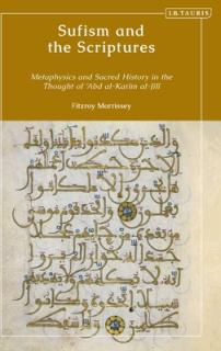 Sufism and the Scriptures: Metaphysics and Sacred History in the Thought of 'Abd al-Karim al-Jili