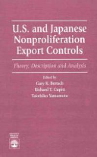 U.S. and Japanese Nonproliferation Export Controls: Theory, Description and Analysis