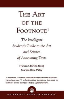 The Art of the Footnote: The Intelligent Student's Guide to the Art and Science of Annotating Texts