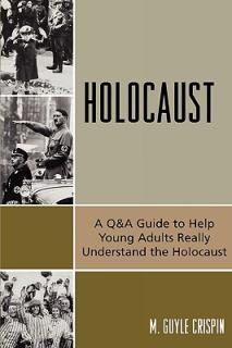 Holocaust: A Q&A Guide to Help Young Adults Really Understand the Holocaust