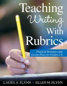 Teaching Writing with Rubrics: Practical Strategies and Lesson Plans for Grades 2-8