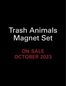 Trash Animals Magnet Set: Live Free, Eat Trash!