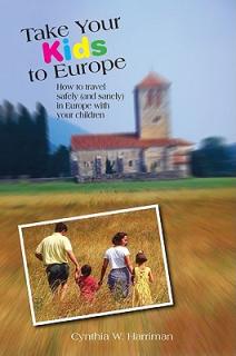 Take Your Kids to Europe: How To Travel Safely (And Sanely) In Europe With Your Children