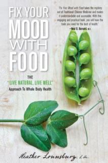Fix Your Mood with Food: The Live Natural, Live Well Approach to Whole Body Health