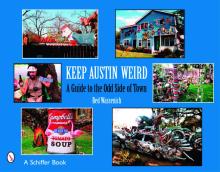 Keep Austin Weird: A Guide to the Odd Side of Town