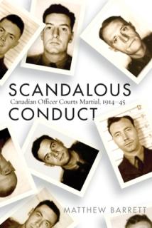 Scandalous Conduct: Canadian Officer Courts Martial, 1914-45