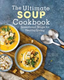 The Ultimate Soup Cookbook: Sensational Soups for Healthy Living