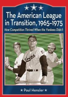 The American League in Transition, 1965-1975: How Competition Thrived When the Yankees Didn't