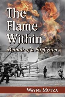The Flame Within: Memoir of a Firefighter