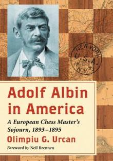 Adolf Albin in America: A European Chess Master's Sojourn, 1893-1895