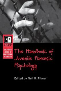 The California School of Professional Psychology Handbook of Juvenile Forensic Psychology