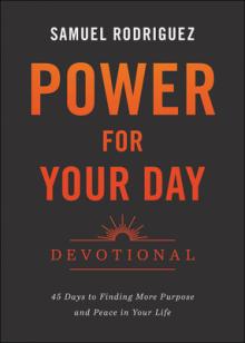 Power for Your Day Devotional: 45 Days to Finding More Purpose and Peace in Your Life