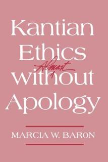 Kantian Ethics Almost Without Apology