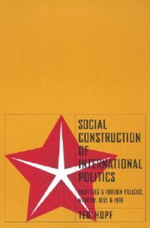 Social Construction of Foreign Policy: Identities and Foreign Policies, Moscow, 1955 and 1999