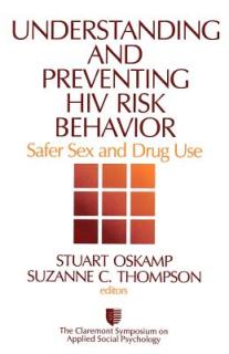Understanding and Preventing HIV Risk Behavior: Safer Sex and Drug Use