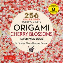 Origami Cherry Blossoms Paper Pack Book: 256 Double-Sided Folding Sheets with 16 Different Cherry Blossom Patterns with Solid Colors on the Back (Incl